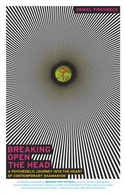 Breaking Open the Head : A Psychedelic Journey into the Heart of Contemporary Shamanism