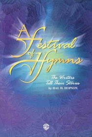 A Festival of Hymns -- The Writers Tell Their Stories: Choral Score (SATB) (Choral Score)