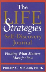 The Life Strategies Self-Discovery Journal: Finding What Matters Most for You