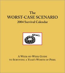 The Worst-Case Scenario 2004 Survival Calendar