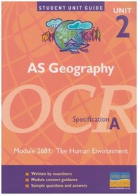 A5 Geography Unit 2 OCR Specification A: The Human Environment: Module 2681 (Student Unit Guides)