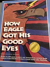 How the Eagle Got His Good Eyes (Kids Are Authors Picture Book Series)