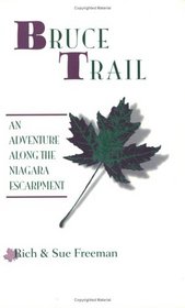 Bruce Trail - An Adventure along the Niagara Escarpment (Trail Guidebooks)