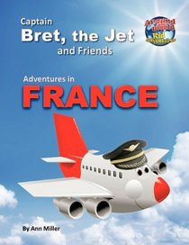 Captain Bret, the Jet & Friends: Adventures in France