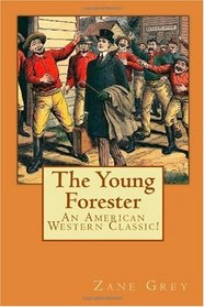 The Young Forester: An American Western Classic!