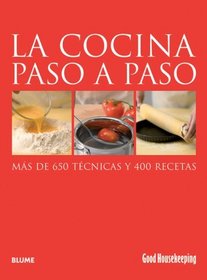 La cocina paso a paso: Mas de 650 tecnicas y 400 recetas (Good Housekeeping Step-By-Step) (Spanish Edition)
