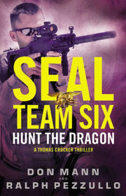 SEAL Team Six: Hunt the Dragon (A Thomas Crocker Thriller)