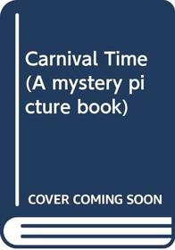 Carnival Time (A mystery picture book)