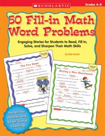 50 Fill-in Math Word Problems: Grades 4-6: Engaging Stories for Students to Read, Fill In, Solve, and Sharpen Their Math Skills