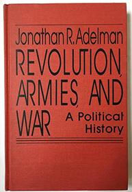 Revolution, Armies, and War: A Political History