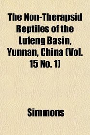 The Non-Therapsid Reptiles of the Lufeng Basin, Yunnan, China (Vol. 15 No. 1)