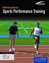 NASM Essentials Of Sports Performance Training: First Edition Revised