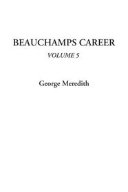 Beauchamps Career, Volume 5