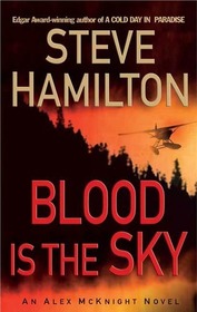 Blood is the Sky (Alex McKnight, Bk 5)