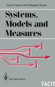 Systems, Models and Measures (Formal Approaches to Computing and Information Technology (FACIT))