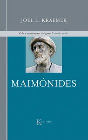 Maimonides: Vida y ensenanzas del gran filosofo judio (Spanish Edition)