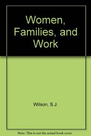 Women, Families and Work (McGraw-Hill Ryerson series in Canadian sociology)