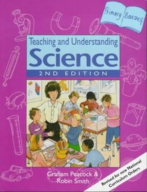 Teaching and Understanding Science (Primary Bookshelf)