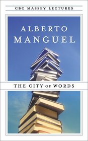 The City of Words (CBC Massey Lecture)