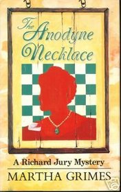 The Anodyne Necklace (A Richard Jury Mystery)