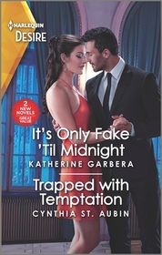 It's Only Fake 'Til Midnight / Trapped with Temptation (Harlequin Desire)