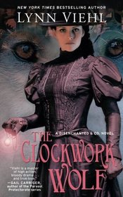 The Clockwork Wolf (Disenchanted & Co.)