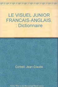 Dictionaire Le Visuel Junior - Francais-Anglais