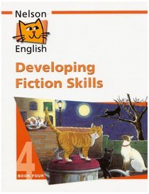 Nelson English: Developing Fiction Skills Bk. 4