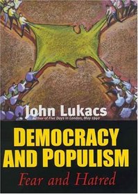 Democracy and Populism : Fear and Hatred