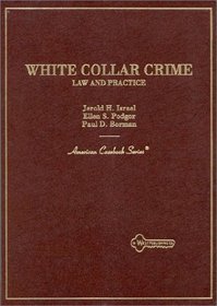 White Collar Crime: Law and Practice (American Casebook Series)