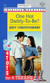 One Hot Daddy to Be (Tots for Texans, Bk 1) (Harlequin American Romance, No 773)
