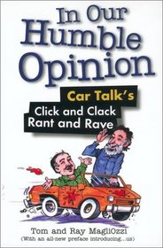 In Our Humble Opinion: Car Talk's Click and Clack Rant and Rave