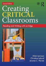 Creating Critical Classrooms: Reading and Writing with an Edge