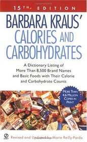 Barbara Kraus' Calories and Carbohydrates : (15th Edition) (Calories and Carbohydrates)