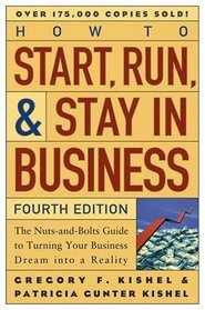 How to Start, Run, and Stay in Business (How to Start, Run, and Stay in Business)