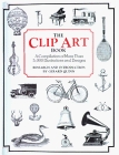 The Clip Art Book : A Complilation of More Than 5,000 Illustrations and Designs