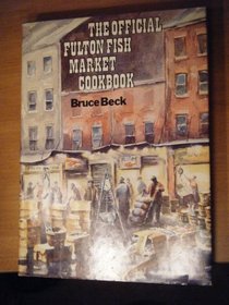 The Official Fulton Fish Market Cookbook