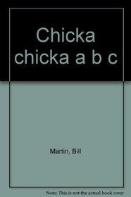 Chicka chicka a b c