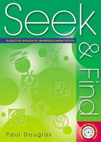 Seek and Find: A Practical Resource for Developing Seeker Ministry
