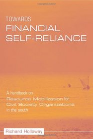 Towards Financial Self-Reliance: A Handbook on Resource Mobilization for Civil Society Organizations in the South