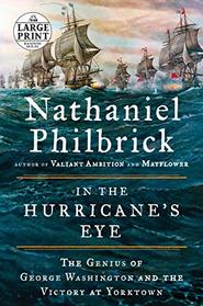 In the Hurricane's Eye: The Genius of George Washington and the Victory at Yorktown (Random House Large Print)