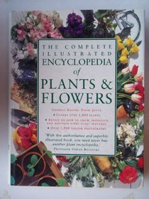 The Complete Illustrated Encyclopedia of Plants & Flowers