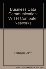 Business Data Communication: WITH Computer Networks