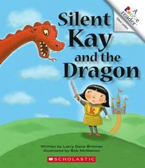 Silent Kay and the Dragon (Rookie Readers)