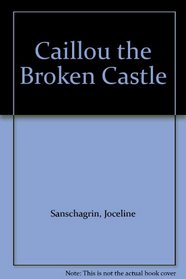 Caillou the Broken Castle (North Star)