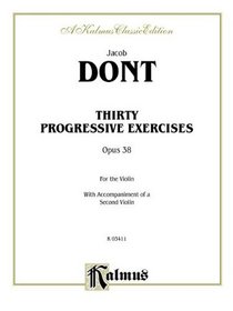 Thirty Progressive Exercises, Op. 38 (Kalmus Edition)