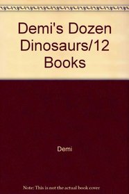 Demi's Dozen Dinosaurs/12 Books