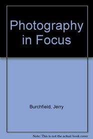 Photography in Focus: Instructor's Manual