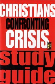 Christians Confronting Crisis Study Guide