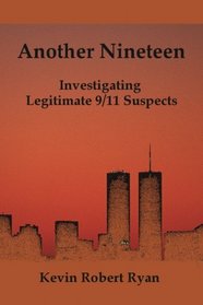 Another Nineteen: Investigating Legitimate 9/11 Suspects